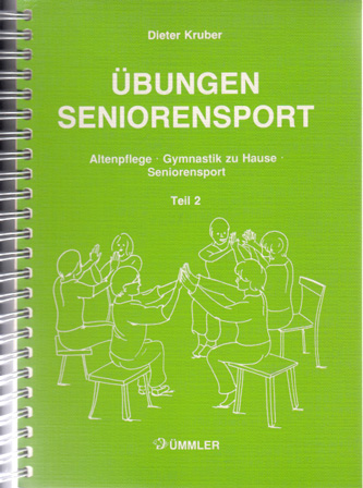 Kruber, Dieter und Arnulf Kruber:  Übungen Seniorensport. Altenpflege, Gymnastik zu Hause, Seniorensport, Seniorentanz - Teil 2. 