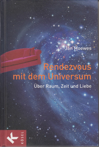 Moewes, Jan:  Rendezvous mit dem Universum. Über Raum, Zeit und Liebe. 