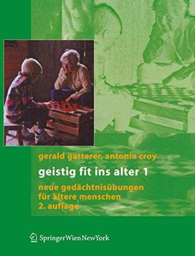 Gatterer, Gerald:  Geistig fit ins Alter 1. Neue Gedächtnisübungen für ältere Menschen. 