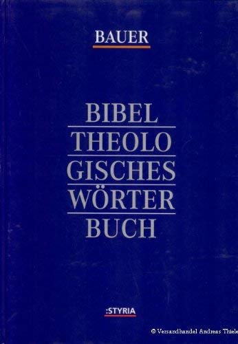 Marböck, Johannes, Karl M. Woschitz und Johannes B. Bauer:  Bibel. Theologisches Wörterbuch. 