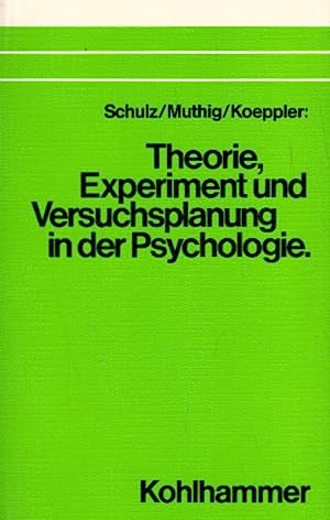 Schulz Muthig und  Koeppler:  Theorie, Experiment und Versuchsplanung in der Psychologie. 