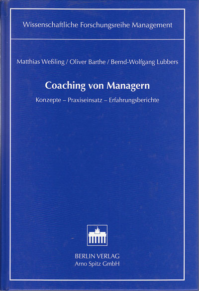 Weßling, Matthias, Oliver Barthe und Bernd-Wolfgang Lubbers:  Coaching von Managern. Konzepte, Praxiseinsatz, Erfahrungsberichte. 