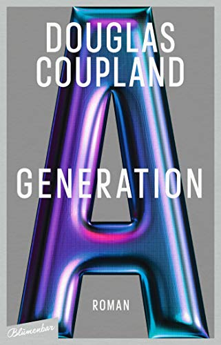 Coupland, Douglas:  Generation A. Roman. 