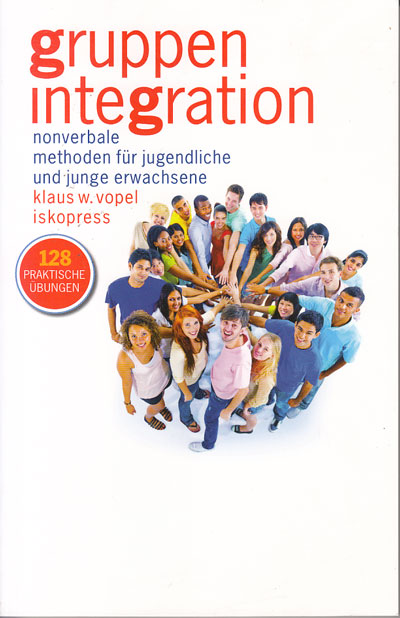 Vopel, Klaus W.:  Gruppenintegration. Nonverbale Methoden für Jugendliche und junge Erwachsene. 