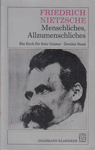 Nietzsche, Friedrich:  Menschliches, Allzumenschliches II. Ein Buch für freie Geister. 
