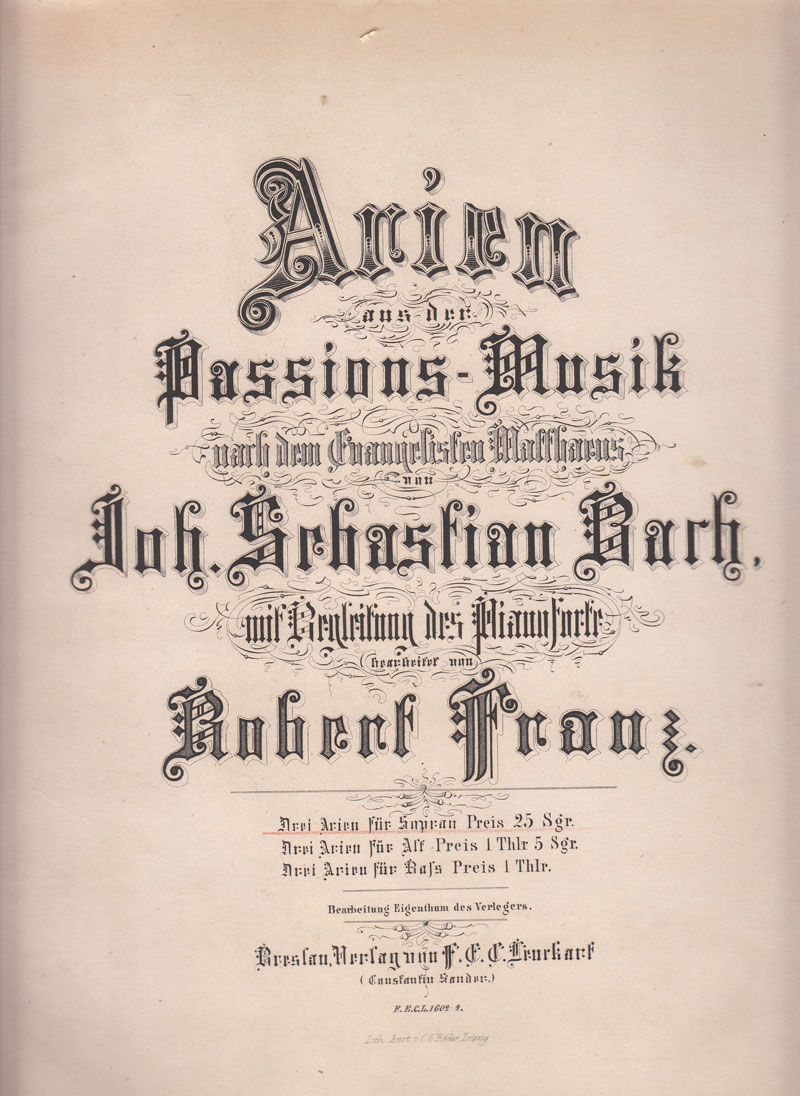 Bach, Johann Sebastian:  Arien aus der Passions-Musik. Drei Arien für Sopran. 