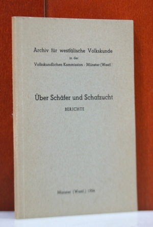 Bringemeier, Martha:  Über Schäfer und Schafzucht. Berichte. Aus den Beständen des Archivs für westfälische Volkskunde zusammengestellt von Martha Bringemeier. 