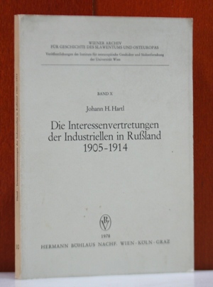 Hartl, Johann H.:  Die Interessenvertretungen der Industriellen in Russland  1905 - 1914. (Wiener Archiv für Geschichte des Slawentums und Osteuropas ; Bd. 10) 