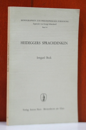Bock, Irmgard:  Heideggers Sprachdenken. (Monographien zur philosophischen Forschung ; Bd. 40) 