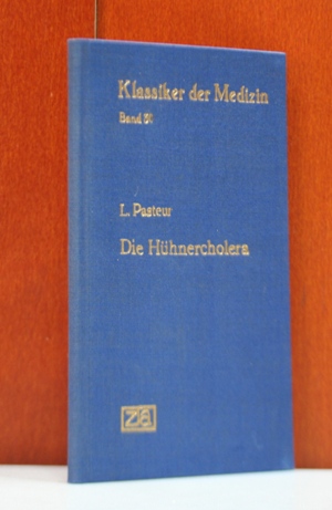 Pasteur, Louis:  Die Hühnercholera, ihr Erreger, ihr Schutzimpfstoff (1880). Übersetzt und eingeleiter von Georg Sticker. (Klassiker der Medizin Band 30.  Herasugegeben von Karl Sudhoff) 