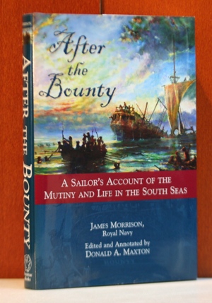 Morrison, James:  After the Bounty : A Sailor`s Account of the Mutiny, and Life in the South Seas 