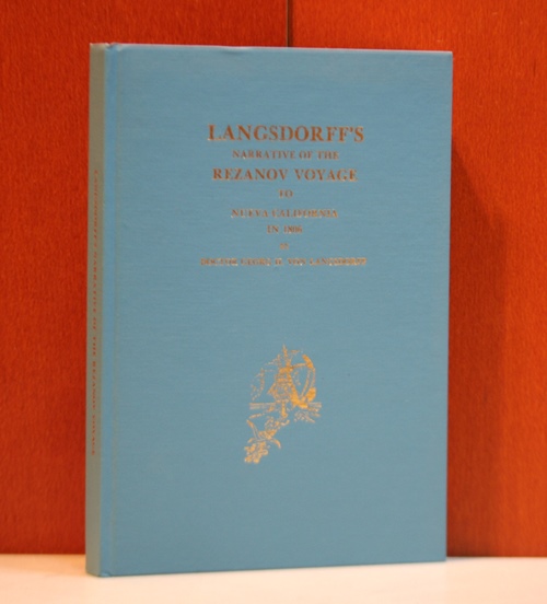 Langsdorff, Georg H. von:  Langsdorff`s Narrative of the Rezanov Voyage to Nueva California in 1806. 