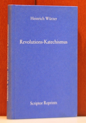 Würzer, Heinrich:  Revolutions-Katechismus : 1793. (Scriptor-Reprints : Aufklärung und Revolution. Deutsch Texte 1790 - 1810) 