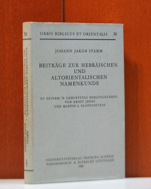 Stamm, Johann Jakob:  Beiträge zur hebräischen und altorientalischen Namenkunde. Zu seinem 70. Geburtstag herausgegeben von Ernst Jenni u. Martin A. Klopfenstein. (Orbis biblicus et orientalis ; 30) 