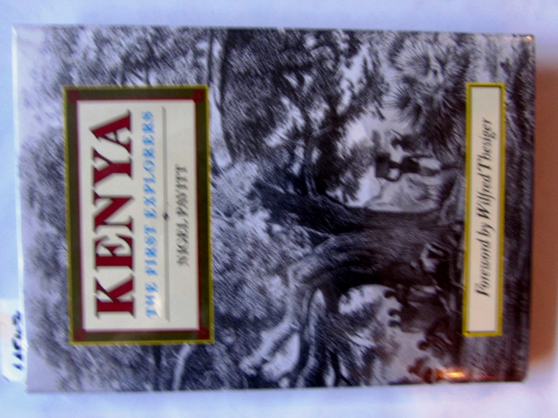 Pavitt, Nigel:  Kenya: The First Explorers. 
