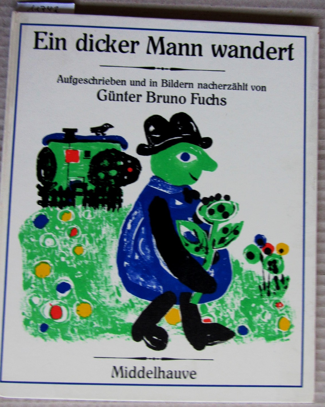 Fuchs, Günter Bruno:  Ein dicker Mann wandert. Aufgeschrieben und in Bildern nacherzählt. 