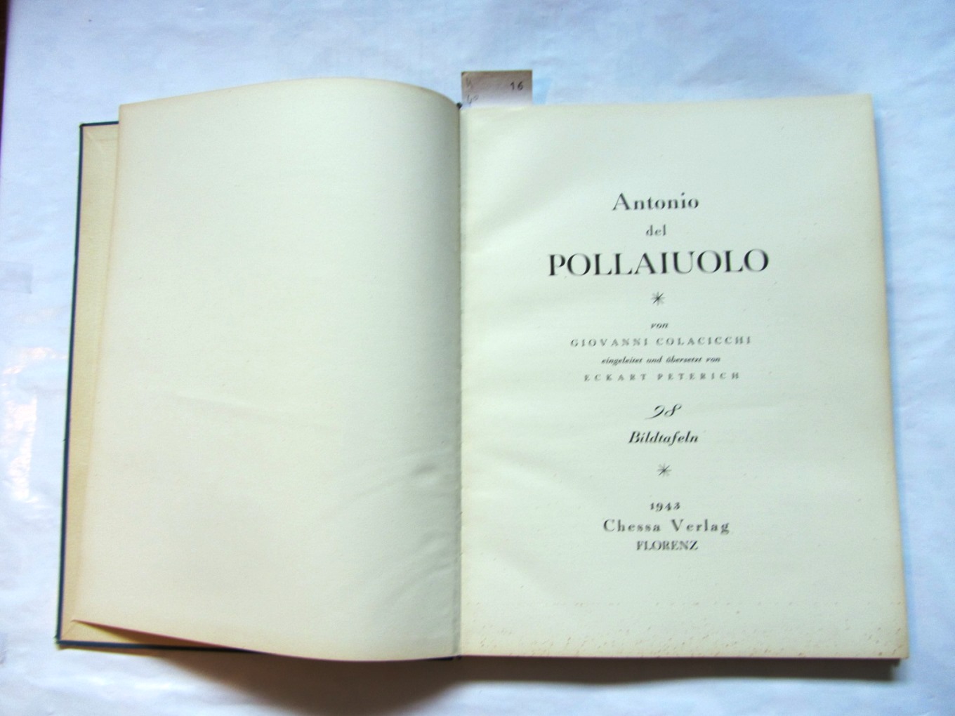 Colacicchi, Giovanni:  Antonio del Pollaiuolo. Eingeleitet und übersetzt von Eckart Peterich. ("Sammlung Astarte", I.) 