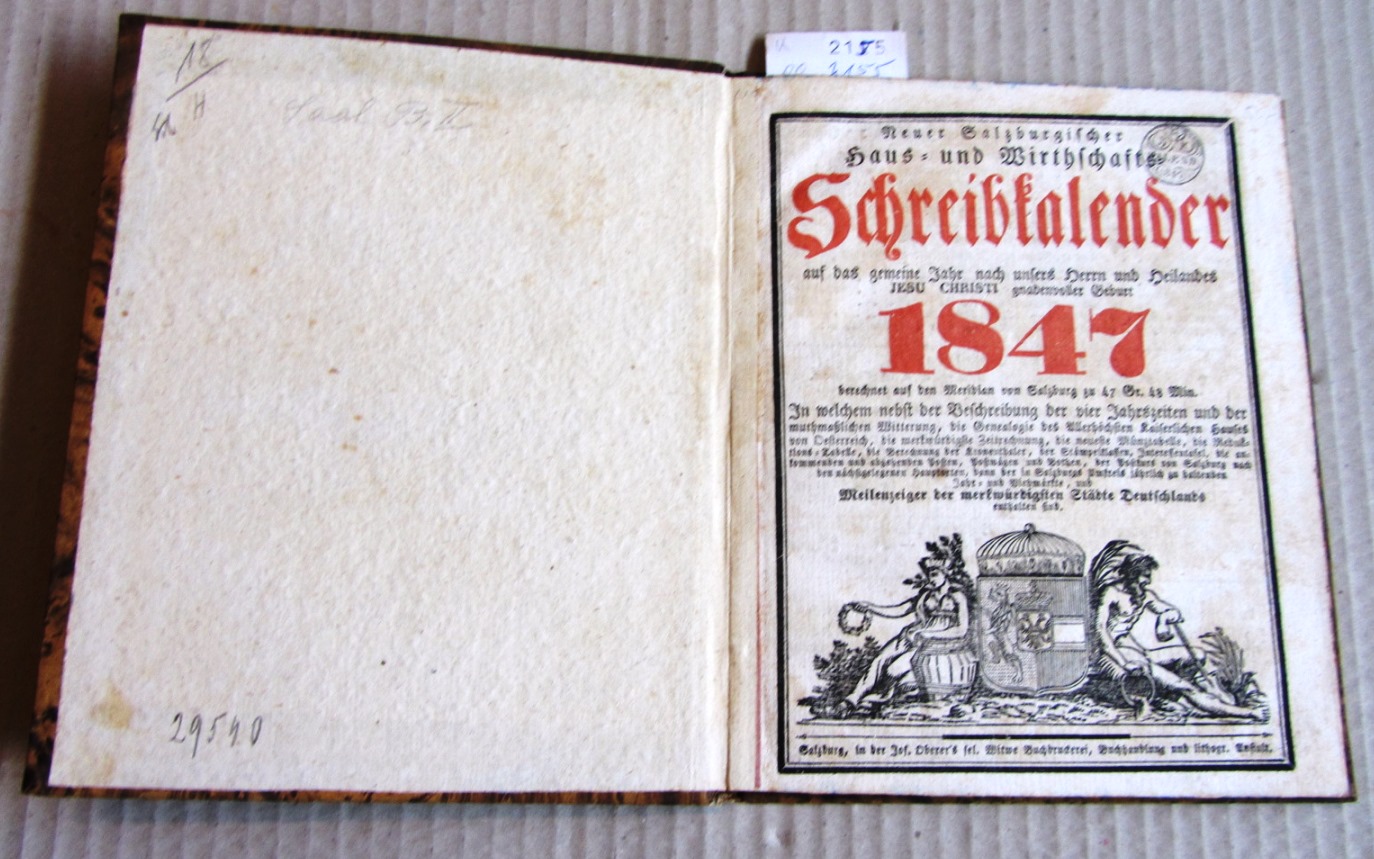 Ohne Verfasser:  Neuer Salzburgischer Haus- und Wirthschafts-Schreibkalender auf das gemeine Jahr ... 1847 berechnet auf den Meridian von Salzburg zu 47 Gr. 48 Min. 