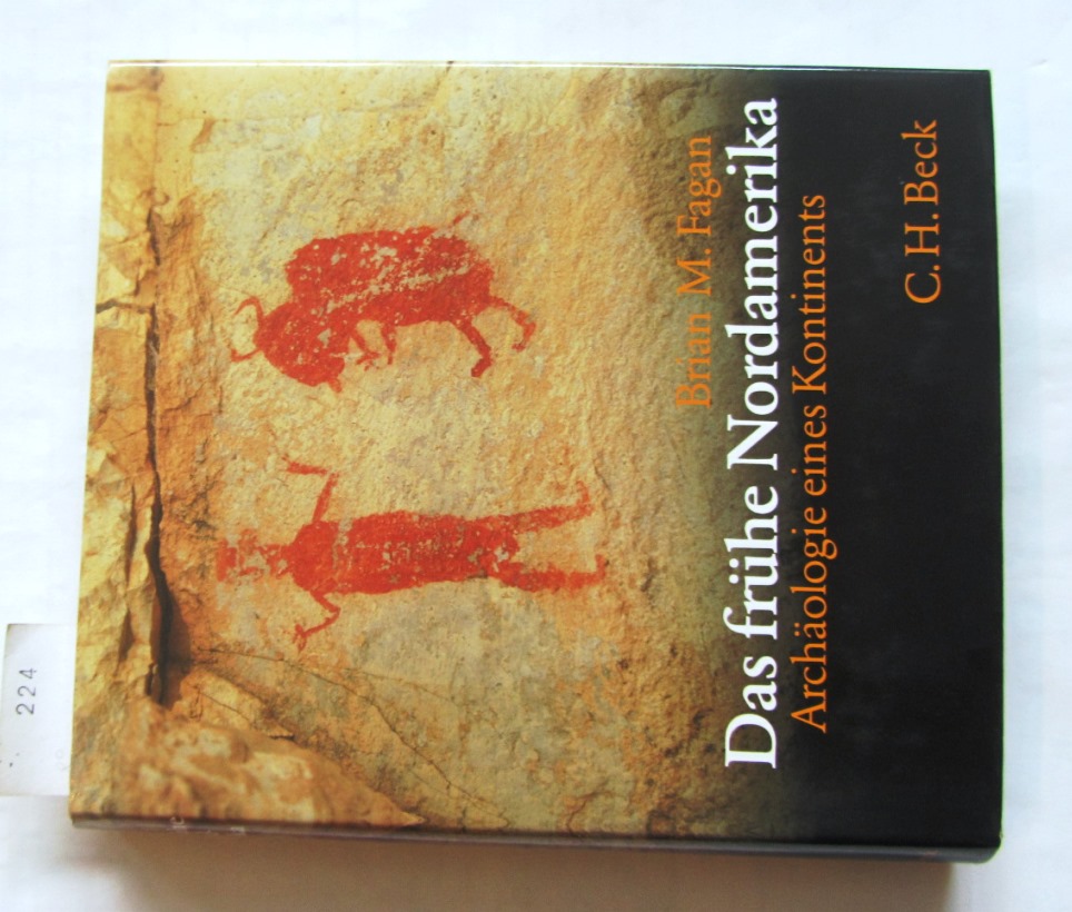Fagan, Brian M.:  Das frühe Nordamerika. Archäologie eines Kontinents. Übersetzt und für die deutsche Ausgabe eingerichtet von Wolfgang Müller. 