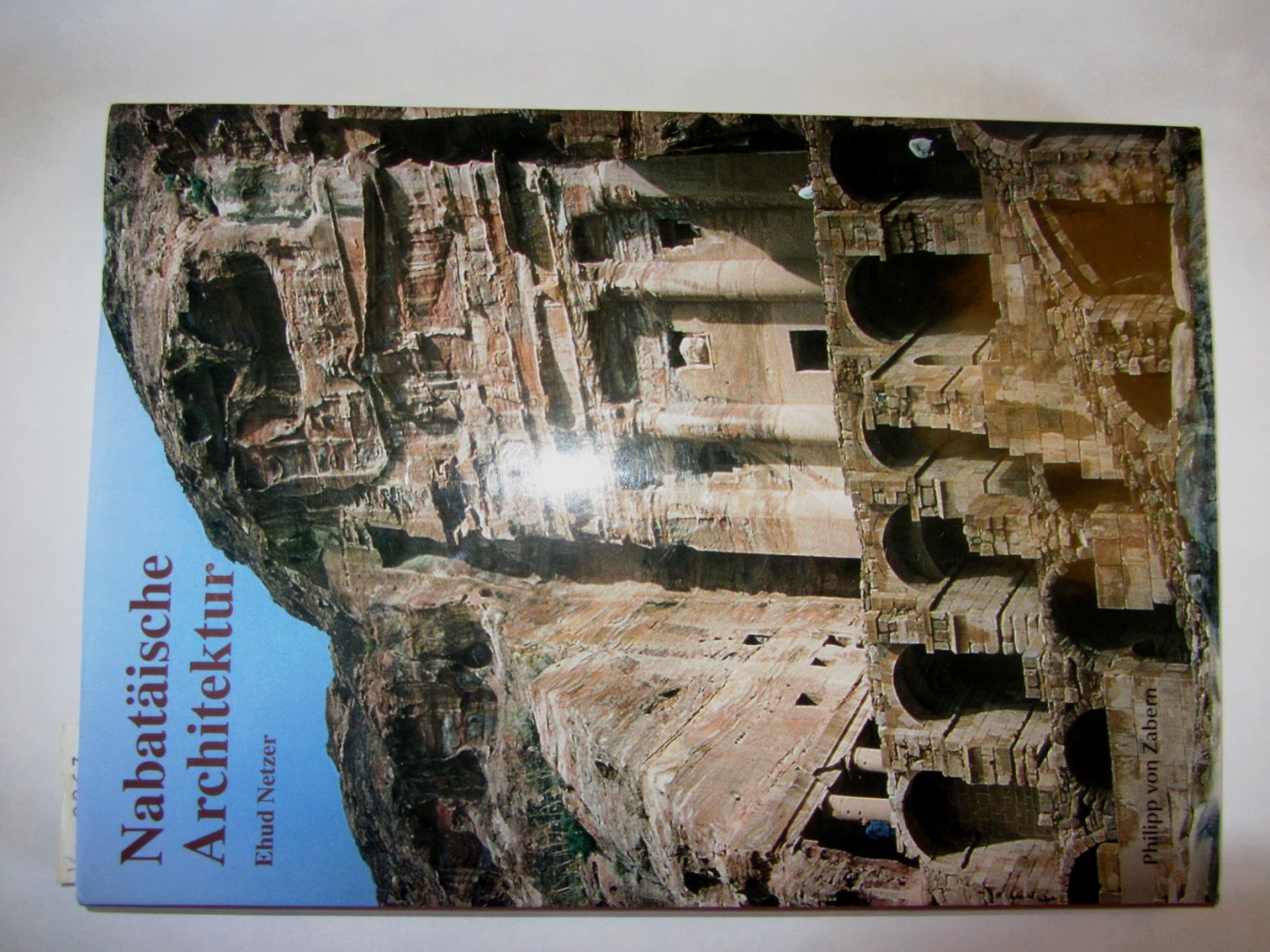 Netzer, Ehud:  Nabatäische Architektur. Insbesondere Gräber und Tempel. ("Zaberns Bildbände zur Archäologie") 