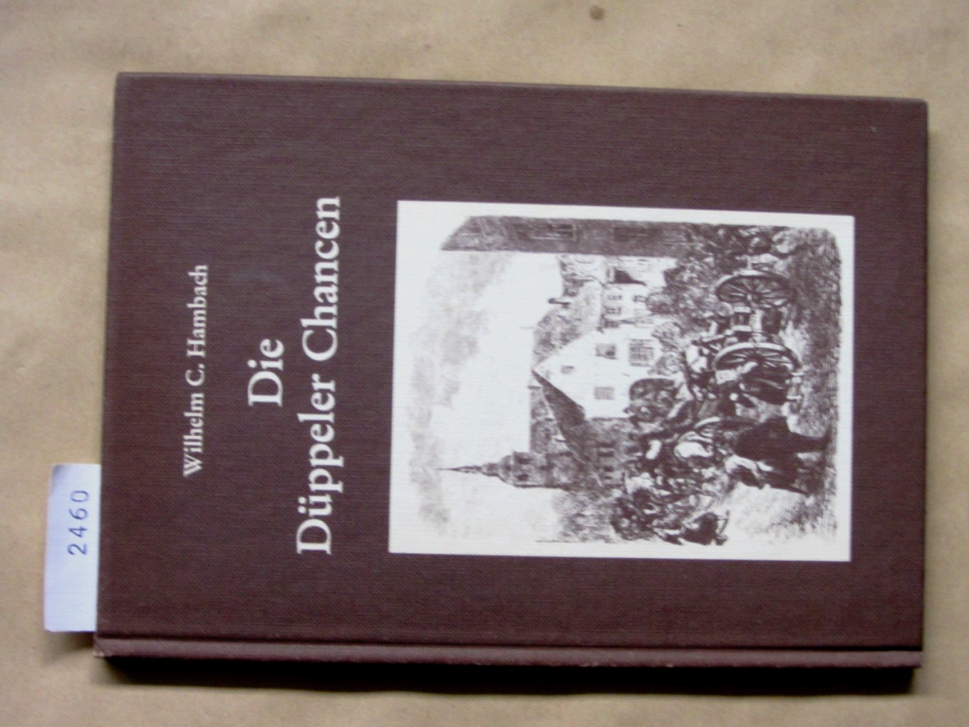 Hambach, Wilhelm C.:  Die Düppeler Chancen. Eine Erzählung aus dem Deutsch-Dänischen Krieg von 1864 mit Zeichnungen von deutschen und dänischen Augenzeugen. 