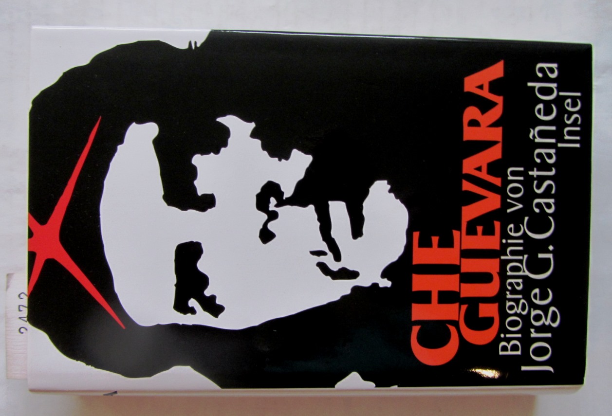 Castaneda, Carlos:  Che Guevara. Biographie. Aus dem Englischen und Spanischen von Christiane Barckhausen. 