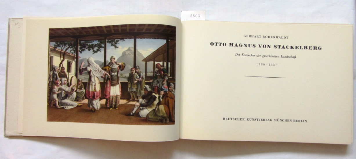 Rodenwaldt, Gerhart:  Otto Magnus von Stackelberg. Der Entdecker der griechischen Landschaft 1786-1837. Hrsg. vom Deutschen Archäologischen Institut. 