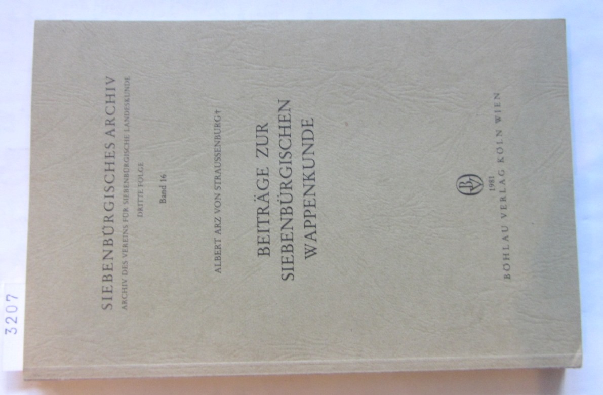 Arz von Straussenburg, Albert et al.:  Beiträge zur siebenbürgischen Wappenkunde. ("Siebenbürgisches Archiv", 16) 
