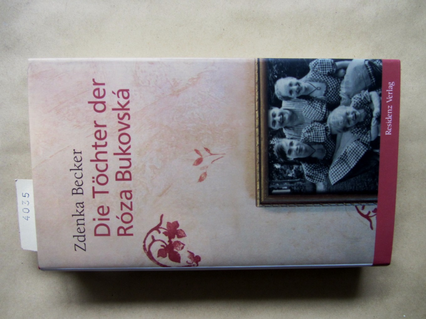 Becker, Zdenka:  Die Töchter der Róza Bukovská. Roman. 