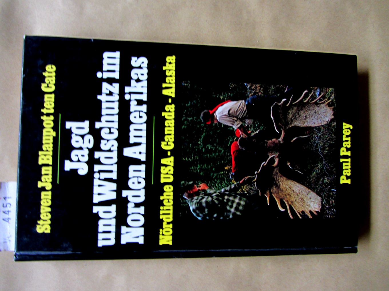 Blaupot ten Cate, Steven Jan:  Jagd und Wildschutz im Norden Amerikas. Nördliche USA - Canada - Alaska. 