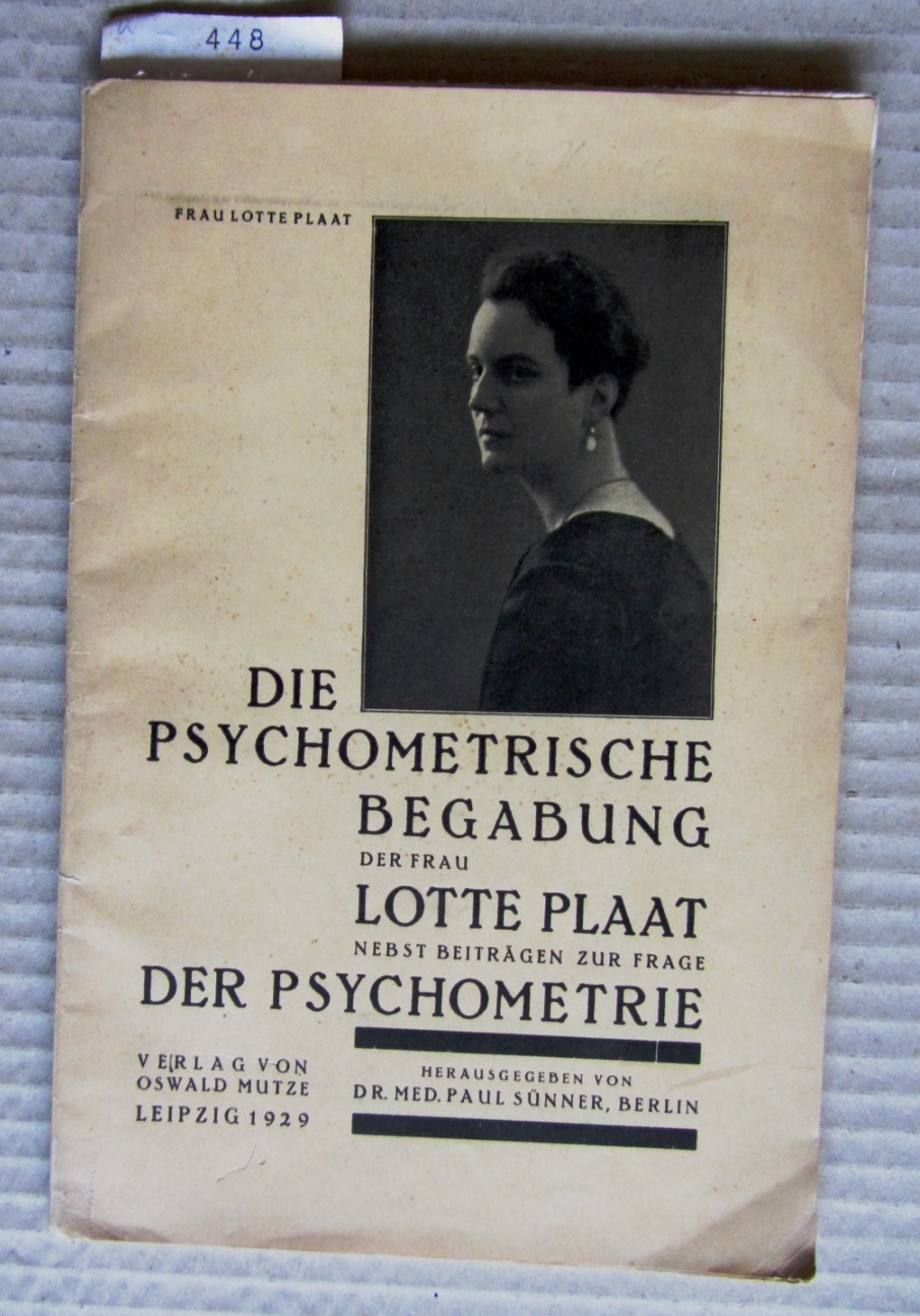 Sünner, Paul (Hrsg.):  Die psychometrische Begabung der Frau Lotte Plaat nebst Beiträgen zur Frage der Psychometrie. 