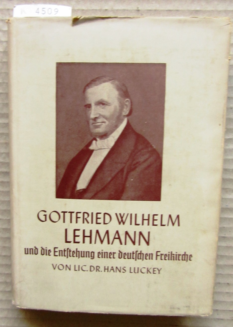 Luckey, H.:  Gottfried Wilhelm Lehmann und die Entstehung einer deutschen Freikirche. 