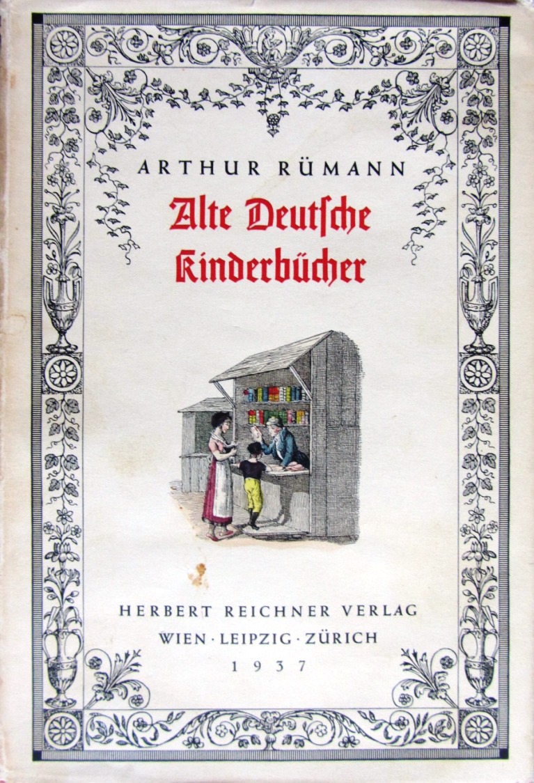 Rümann, Arthur:  Alte deutsche Kinderbücher. Mit Bibliographie und 150 Bildtafeln. 