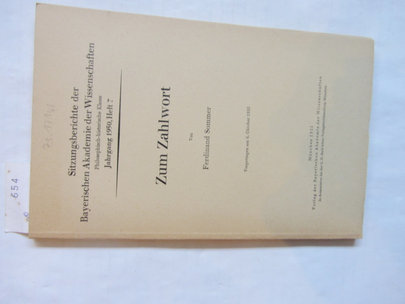 Sommer, Ferdinand:  Zum Zahlwort. (Numerale) ("Sitzungsberichte der Bayerischen Akademie der Wissenschaften", Jg. 1950, Heft 7) 
