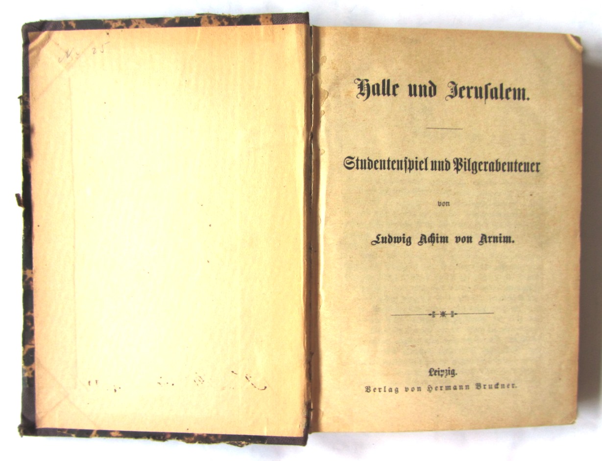 Arnim, Ludwig Achim von:  Halle und Jerusalem. Studentenspiel und Pilgerabenteuer. Einleitung von Fritz Lemmermayer. 