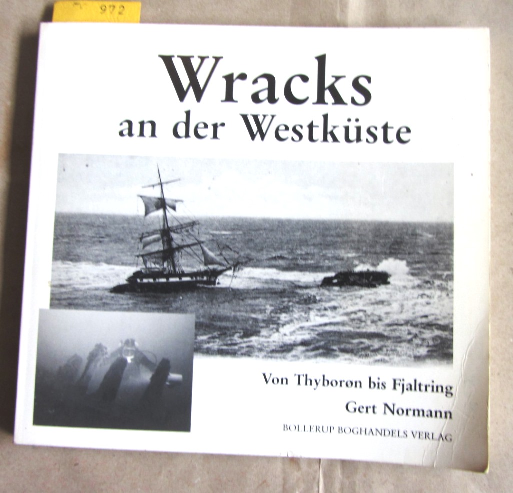 Normann, Gert:  Wracks an der Westküste. Ringkjøbing Amt. Von Thyborøn bis Fjaltring. Aus dem Dänischen. 