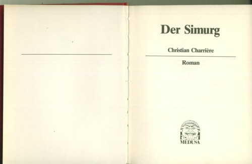 Charrière, Christian.  Der Simurg. Roman. 