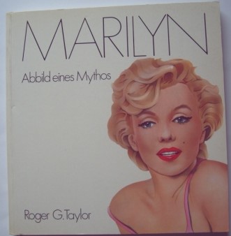 Taylor, Roger G.  Marilyn. Abbild eines Mythos  