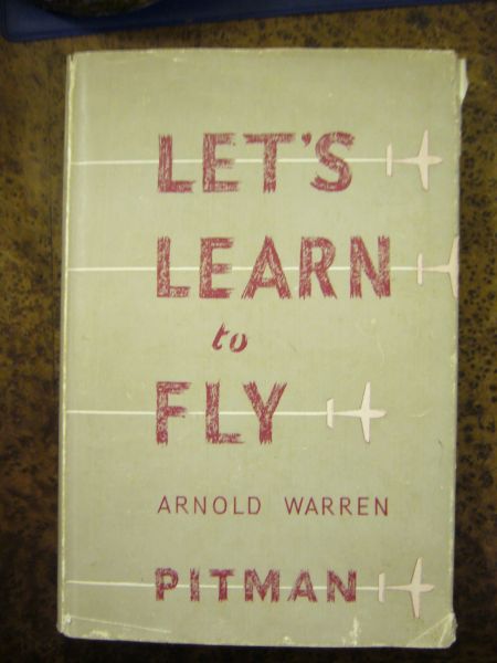 Arnold Warren. Let s Learn to Fly.