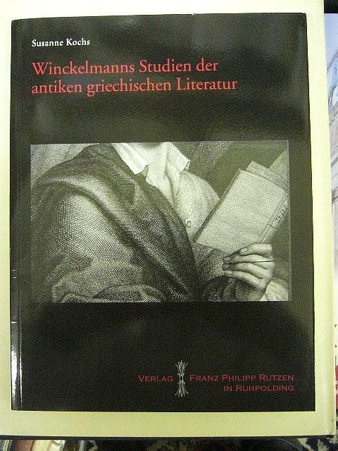 Susanne Kochs. Untersuchungen Zu Johann Joachim Winckelmanns Studien Der Antiken Griechischen Literatur .