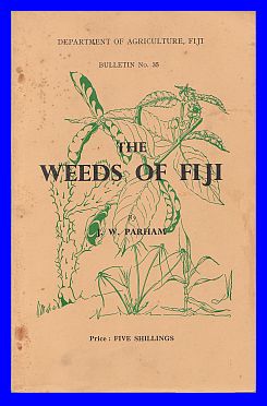 Parham, J. W.  The Weeds of Fiji 