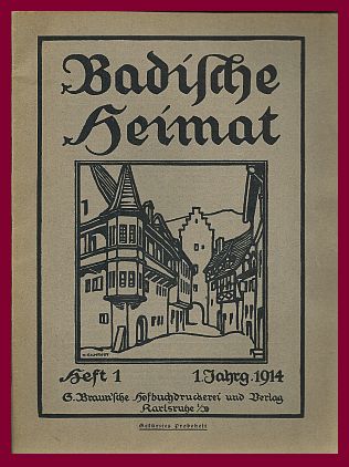 Wingenroth, M. (Hrsg.)  Badische Heimat. Zeitschrift für Volkskunde, ländliche Wohlfahrtspflege, Heimat- und Denkmalschutz. 1. Heft. 1. Jahrgang. 1914. 