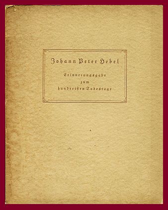 Altwegg, Wilhelm (Hrsg.)  Johann Peter Hebel. Erinnerungsgabe zum hundertsten Todestage. 