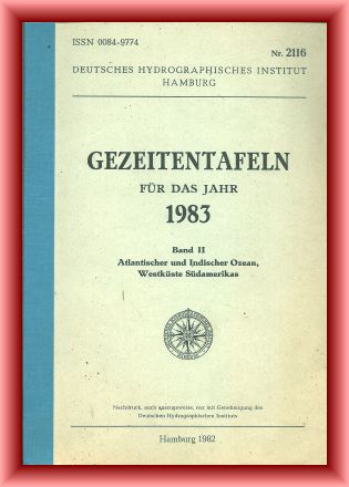 Deutsches Hydrographisches Institut Hamburg (Hrsg.)  Gezeitentafeln für das Jahr 1983. Band II: Atlantischer und Indischer Ozean. Westküste Südamerikas. 