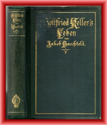 Baechtold, Jakob  Gottfried Kellers Leben. Seine Briefe und Tagebücher. Zweiter Band: 1850 - 1861. 