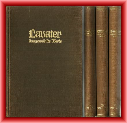 Lavater, Johann Caspar  Ausgewählte Werke. Herausgegeben von Ernst Staehelin. Konvolut von drei Bänden. 