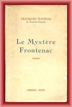 Mauriac, Francois  Le mystère Frontenac. Roman. 