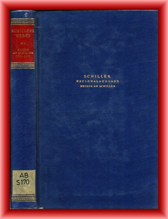 Blumenthal, Lieselotte (Hrsg.)  Schillers Werke. Nationalausgabe. 38. Band. Teil I: Briefe an Schiller 1798-1800 (Text). 