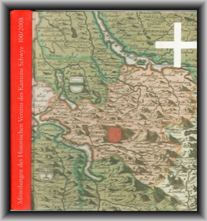 Historischer Verein des Kantons Schwyz (Hrsg.)  Mitteilungen des Historischen Vereins des Kantons Schwyz. Heft 100 - 2008. 