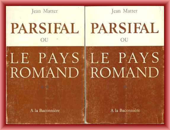 Matter, Jean  Parsifal ou Le Pays Romand. Tomes 1/2. 